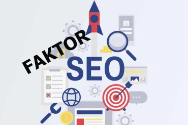 Faktor Utama yang Mempengaruhi Peringkat SEO Website