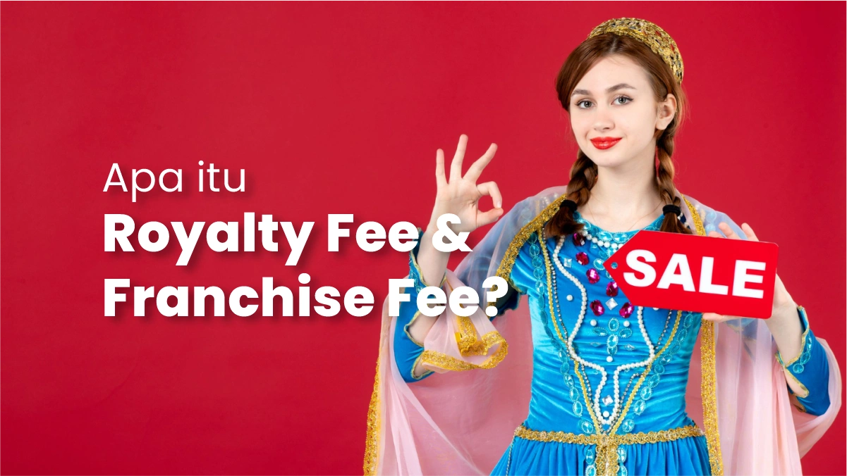 Apa itu Royalty Fee Franchise Fee Pahami Arti dan 4 Perbedaannya di Sini